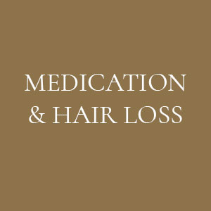 MEDICATION & HAIR LOSS